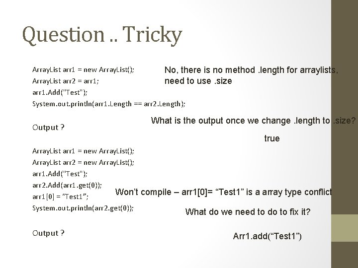 Question. . Tricky Array. List arr 1 = new Array. List(); No, there is