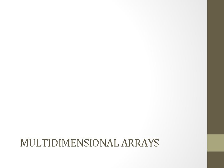 MULTIDIMENSIONAL ARRAYS 