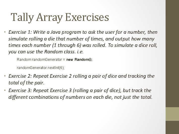 Tally Array Exercises • Exercise 1: Write a Java program to ask the user