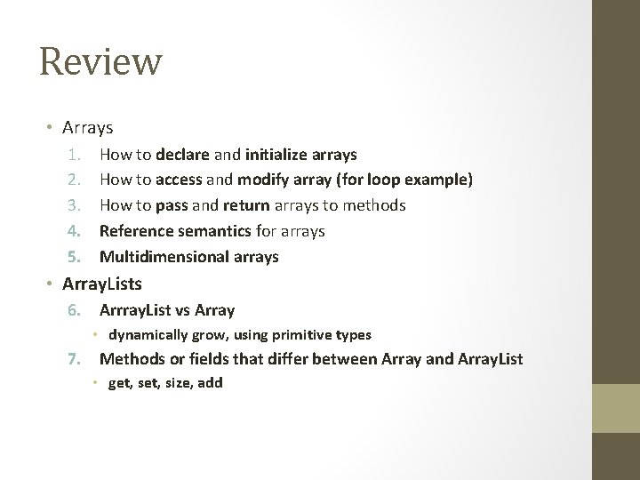 Review • Arrays 1. 2. 3. 4. 5. How to declare and initialize arrays