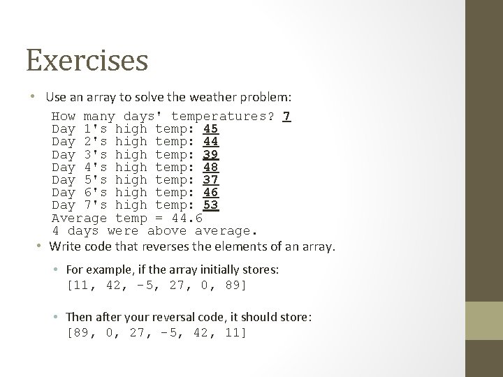 Exercises • Use an array to solve the weather problem: How many days' temperatures?