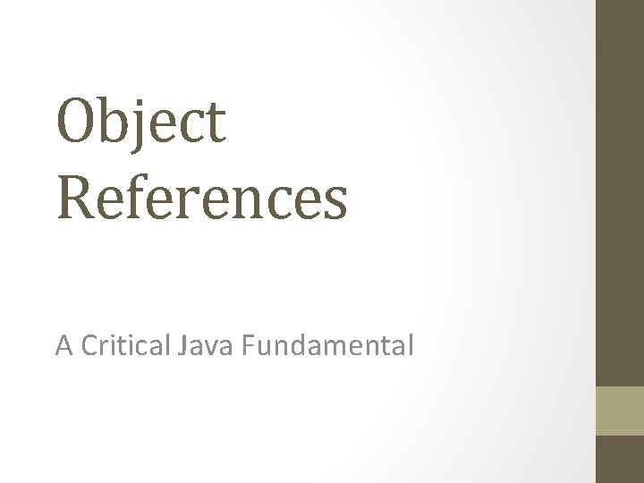 Object References A Critical Java Fundamental 