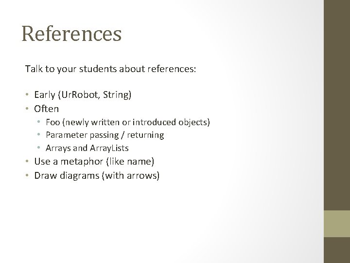 References Talk to your students about references: • Early (Ur. Robot, String) • Often