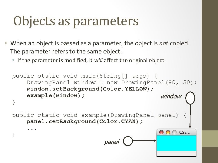 Objects as parameters • When an object is passed as a parameter, the object
