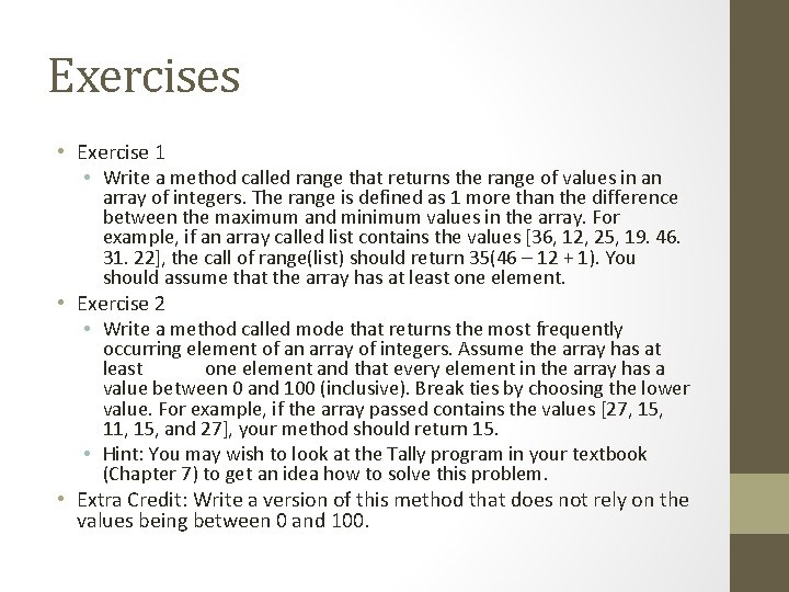 Exercises • Exercise 1 • Write a method called range that returns the range