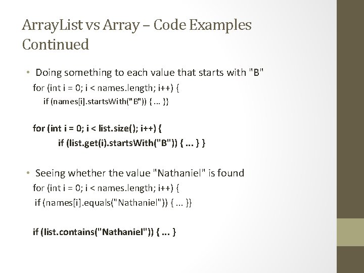 Array. List vs Array – Code Examples Continued • Doing something to each value