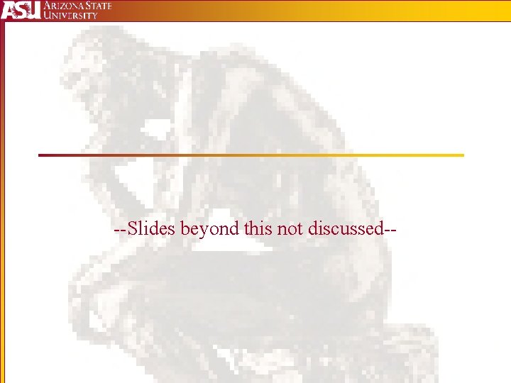 --Slides beyond this not discussed-- --Slides beyond this not discussed--