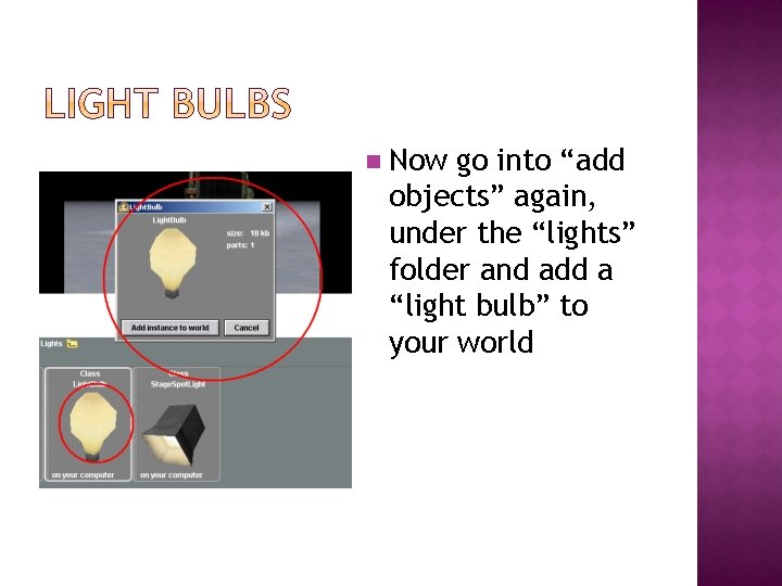 n Now go into “add objects” again, under the “lights” folder and add a