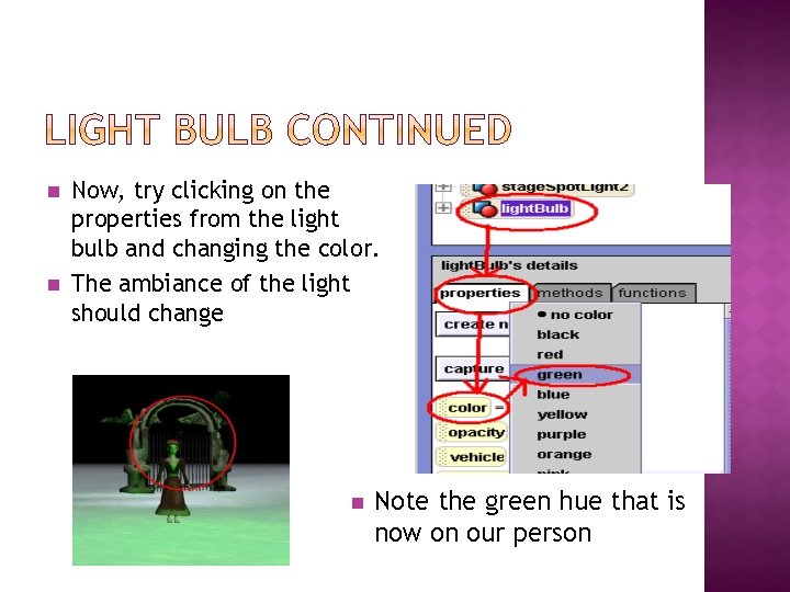 n n Now, try clicking on the properties from the light bulb and changing