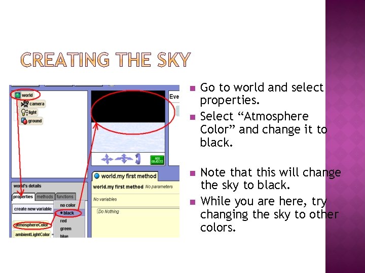 n n Go to world and select properties. Select “Atmosphere Color” and change it