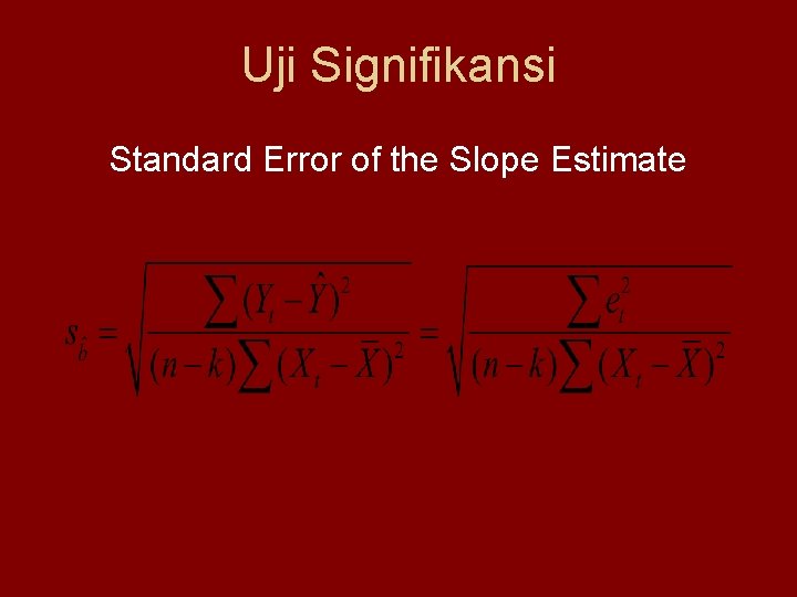 Uji Signifikansi Standard Error of the Slope Estimate 