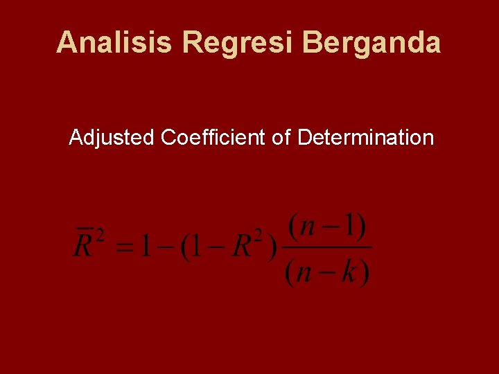 Analisis Regresi Berganda Adjusted Coefficient of Determination 