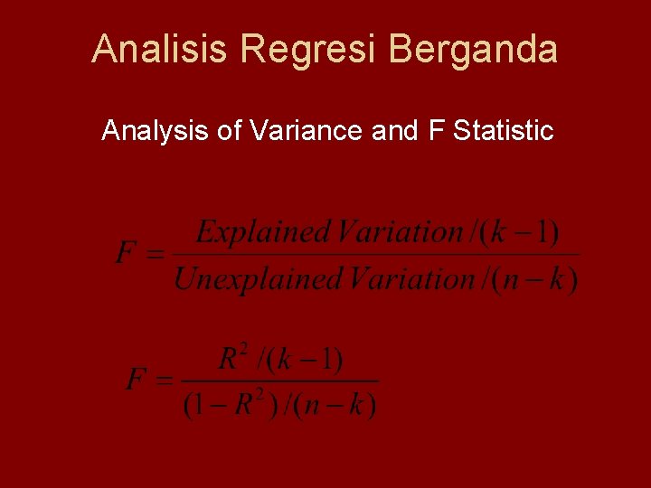 Analisis Regresi Berganda Analysis of Variance and F Statistic 