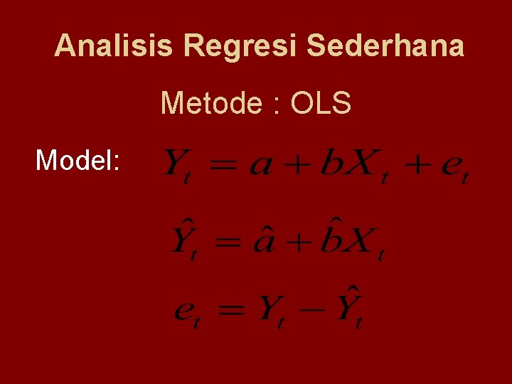 Analisis Regresi Sederhana Metode : OLS Model: 