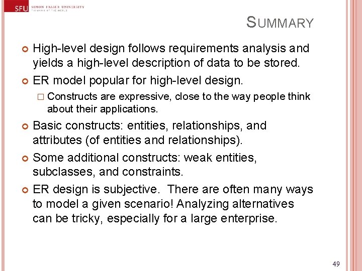 SUMMARY High-level design follows requirements analysis and yields a high-level description of data to SUMMARY High-level design follows requirements analysis and yields a high-level description of data to