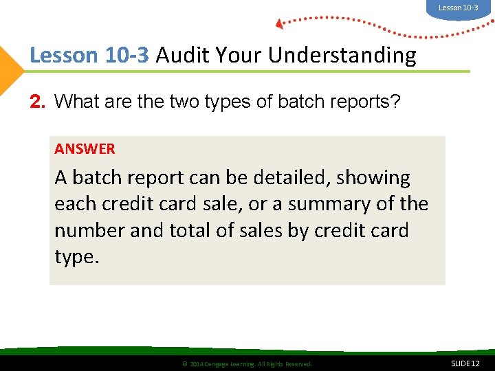 Lesson 10 -3 Audit Your Understanding 2. What are the two types of batch