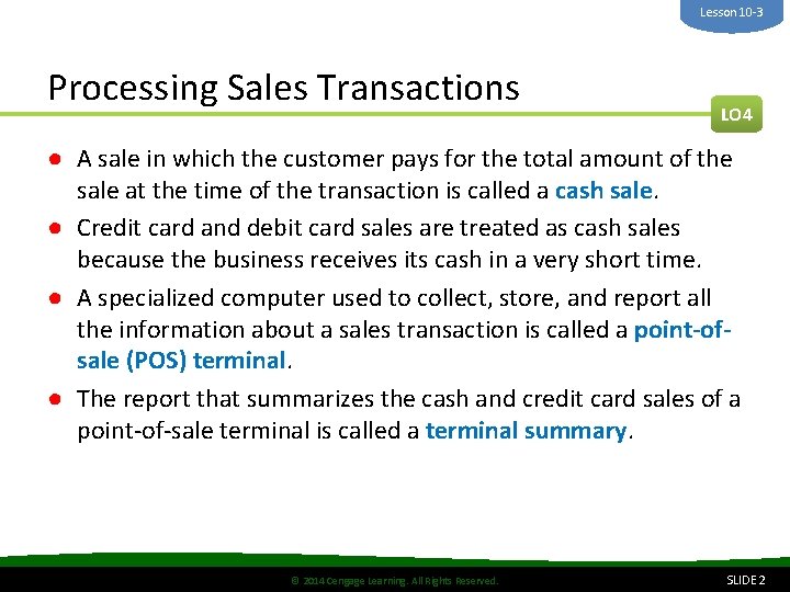 Lesson 10 -3 Processing Sales Transactions LO 4 ● A sale in which the