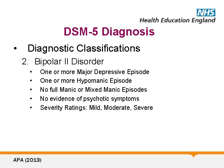DSM-5 Diagnosis • Diagnostic Classifications 2. Bipolar II Disorder • • • One or