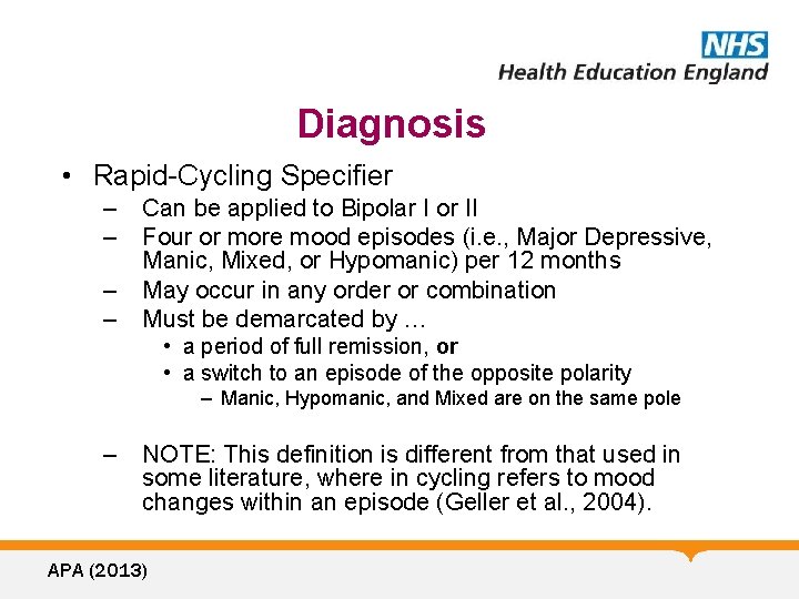 Diagnosis • Rapid-Cycling Specifier – – Can be applied to Bipolar I or II
