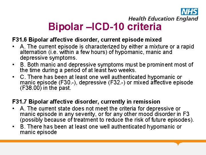 Bipolar –ICD-10 criteria F 31. 6 Bipolar affective disorder, current episode mixed • A.