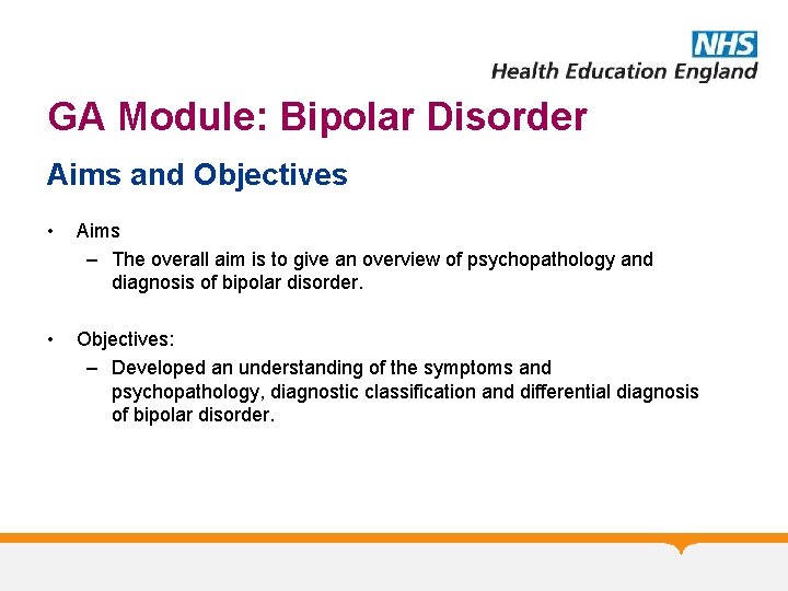 GA Module: Bipolar Disorder Aims and Objectives • Aims – The overall aim is