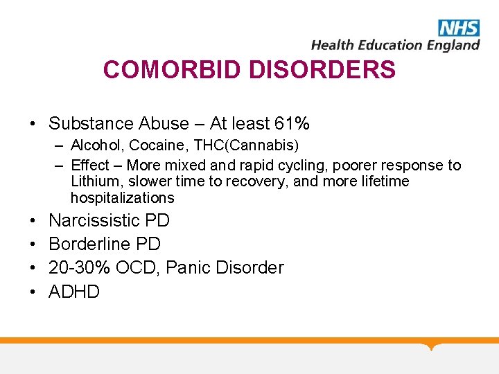 COMORBID DISORDERS • Substance Abuse – At least 61% – Alcohol, Cocaine, THC(Cannabis) –