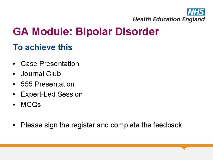 GA Module: Bipolar Disorder To achieve this • • • Case Presentation Journal Club