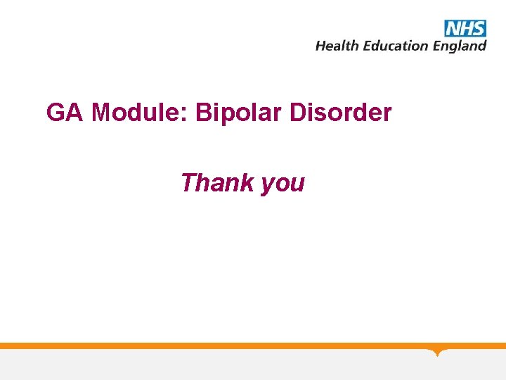 GA Module: Bipolar Disorder Thank you 