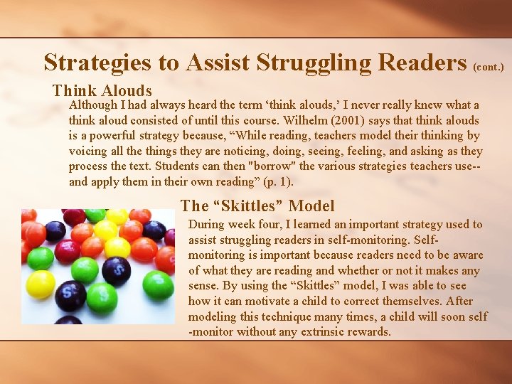 Strategies to Assist Struggling Readers (cont. ) Think Alouds Although I had always heard