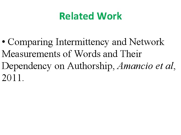 Related Work • Comparing Intermittency and Network Measurements of Words and Their Dependency on