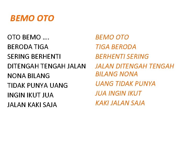 BEMO OTO BEMO …. BERODA TIGA SERING BERHENTI DITENGAH JALAN NONA BILANG TIDAK PUNYA