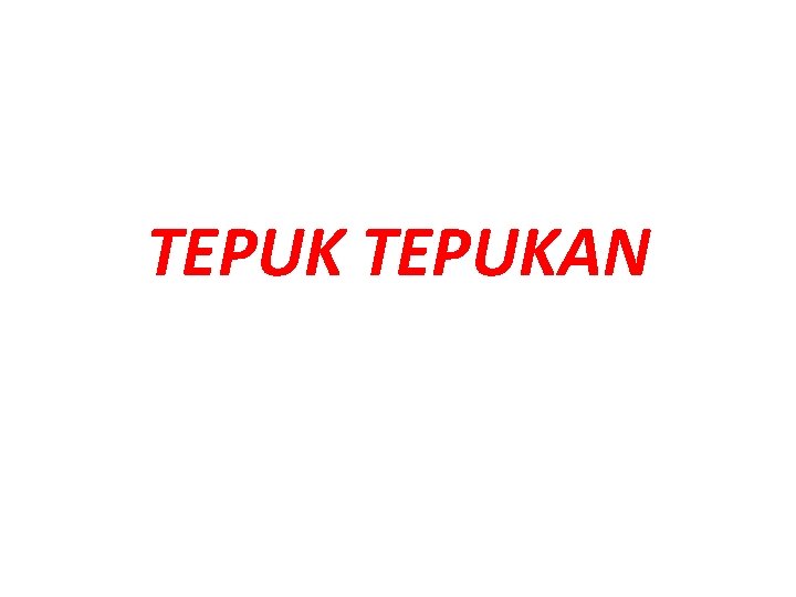 TEPUKAN TEPUKAN