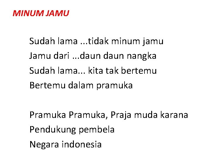 MINUM JAMU Sudah lama. . . tidak minum jamu Jamu dari. . . daun