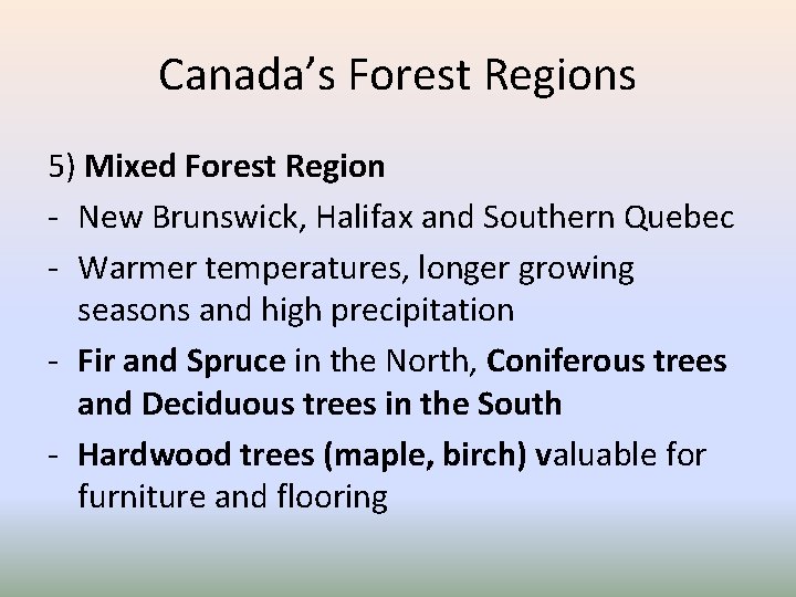 Canada’s Forest Regions 5) Mixed Forest Region - New Brunswick, Halifax and Southern Quebec