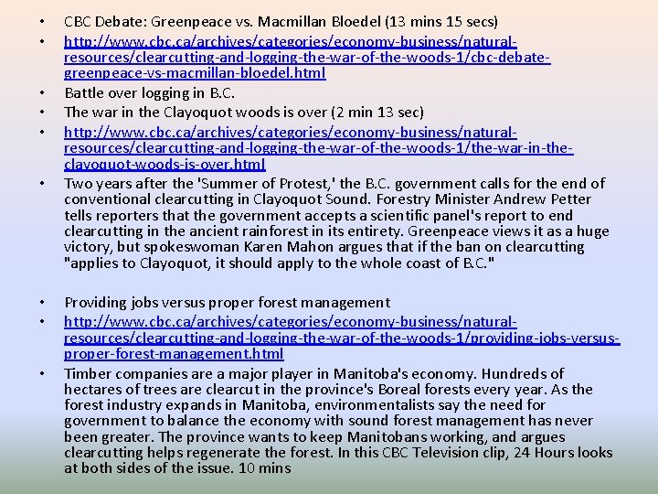  • • • CBC Debate: Greenpeace vs. Macmillan Bloedel (13 mins 15 secs)