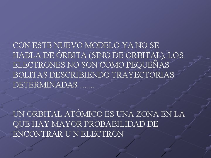 CON ESTE NUEVO MODELO YA NO SE HABLA DE ÓRBITA (SINO DE ORBITAL), LOS