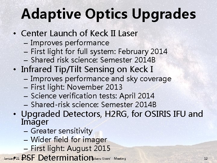 Adaptive Optics Upgrades • Center Launch of Keck II Laser – Improves performance –