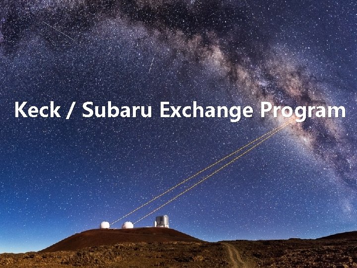 Keck / Subaru Exchange Program 