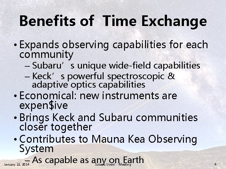 Benefits of Time Exchange • Expands observing capabilities for each community – Subaru’s unique