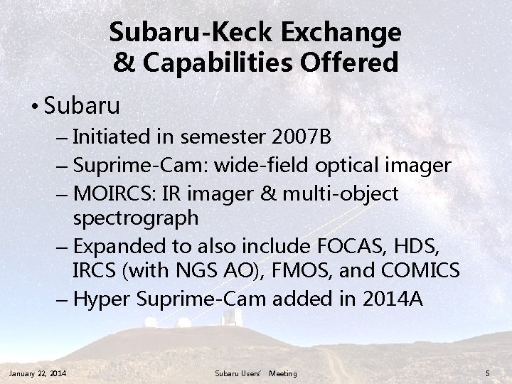 Subaru-Keck Exchange & Capabilities Offered • Subaru – Initiated in semester 2007 B –