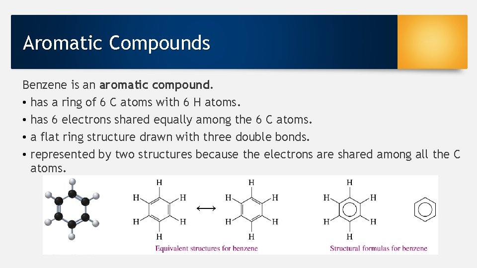 Aromatic Compounds Benzene is an aromatic compound. • has a ring of 6 C