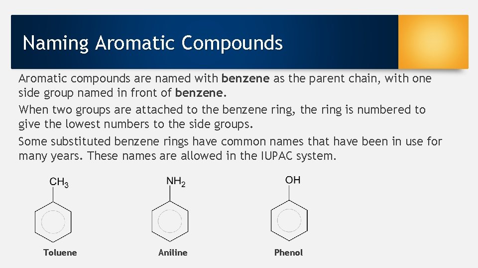 Naming Aromatic Compounds Aromatic compounds are named with benzene as the parent chain, with