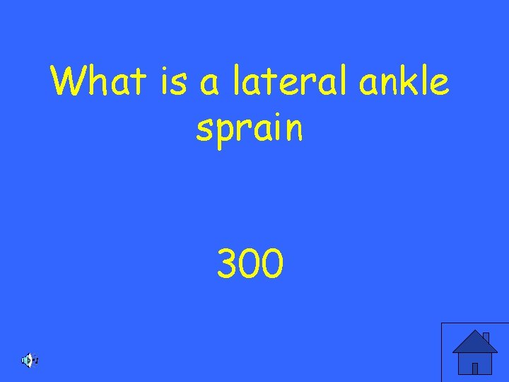 What is a lateral ankle sprain 300 