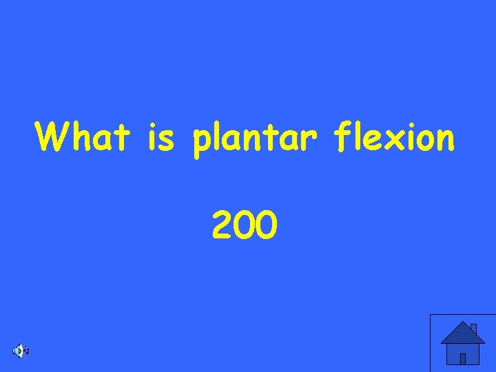 What is plantar flexion 200 