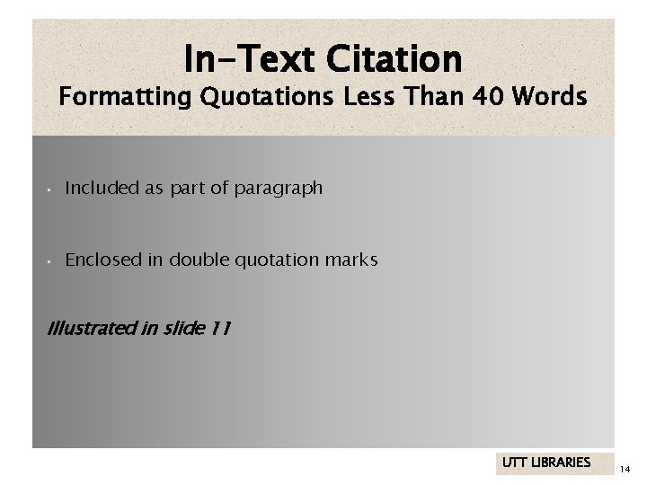 In-Text Citation Formatting Quotations Less Than 40 Words • Included as part of paragraph