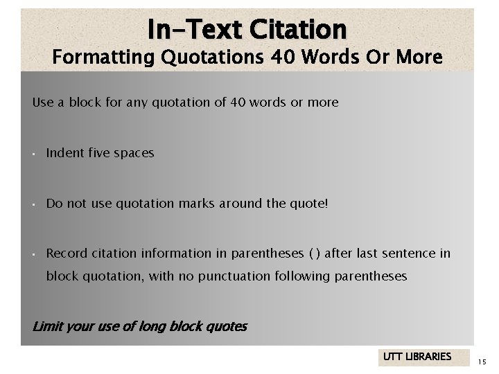 In-Text Citation Formatting Quotations 40 Words Or More Use a block for any quotation