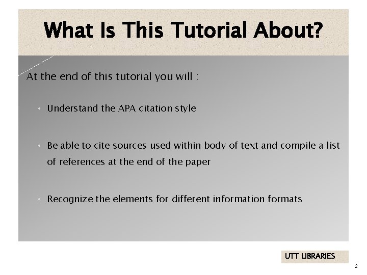 What Is This Tutorial About? At the end of this tutorial you will :