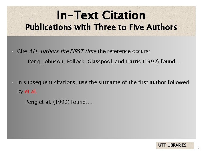 In-Text Citation Publications with Three to Five Authors • Cite ALL authors the FIRST