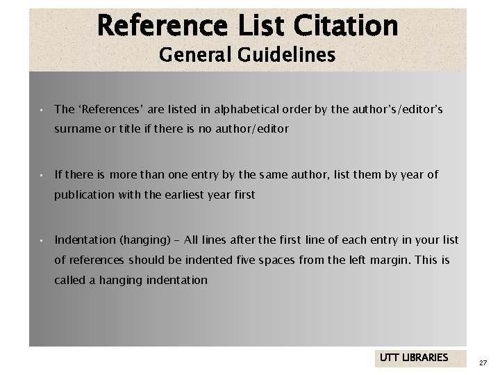 Reference List Citation General Guidelines • The ‘References’ are listed in alphabetical order by