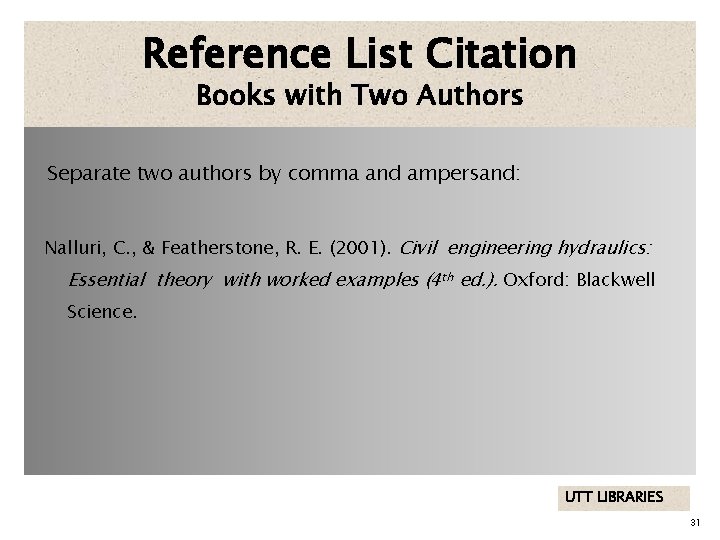 Reference List Citation Books with Two Authors Separate two authors by comma and ampersand: